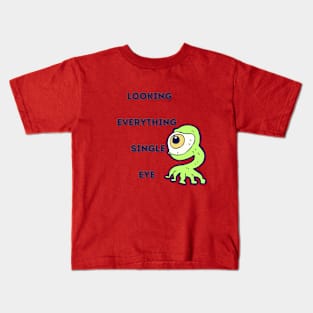 Looking everything single eye Kids T-Shirt